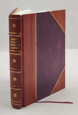 Donna'S Story Of Braidwood, Illinois 1957 By Donna, Modesto Joseph Leather Bound