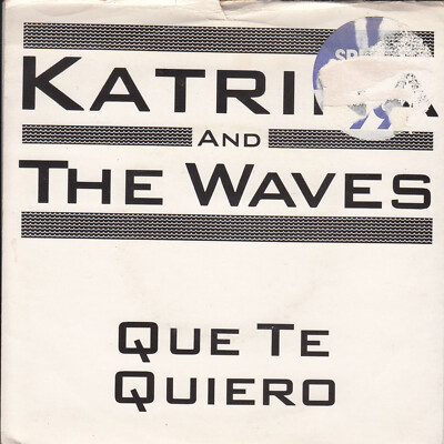 7'' KATRINA & THE WAVES  (SOFT BOYS)     Que Te Quiero