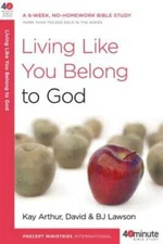 Living Like You Belong to God: A 6-Week, No-Homework Bible Study (40 - VERY GOOD