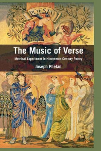 Music of Verse : Metrical Experiment in Nineteenth-Century Poetry by J. ...