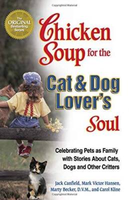 Chicken Soup for the Cat & Dog Lover's Soul:  Celebrating Pets as Fa - VERY GOOD