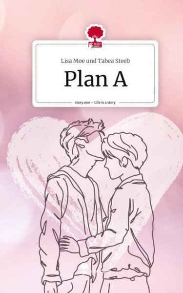 Plan A. Life Is A Story - Story.One Lisa Moe Und Tabea Steeb-image