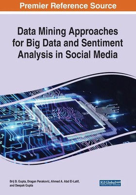 Brij B. Gupta (u. a.) | Data Mining Approaches for Big Data and Sentiment...