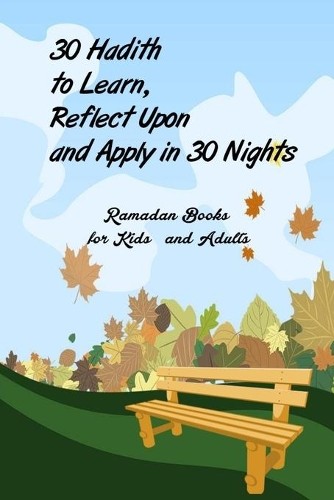 Hala 30 Hadith to Learn, Reflect Upon and Apply hn 30 Ni (Paperback ...