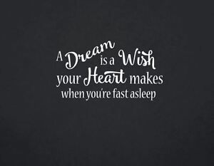 A Dream Is A Wish Your Heart Makes When You Re Fast Asleep Quote Wall Decal 2147 Ebay