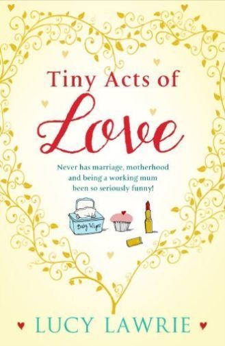 Tiny Acts of Love by Lucy Lawrie (Paperback) Book