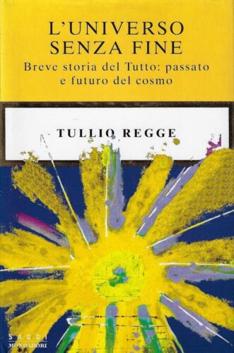 Regge, Tullio..L'UNIVERSO SENZA FINE. BREVE STORIA DEL TUTTO: PASSATO E FUTURO  - Bild 1 von 1