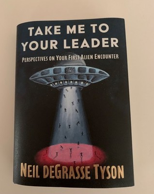 TAKE ME TO YOUR LEADER by Dr. Neil DeGrasse Tyson hardcover with dustjacket NEW