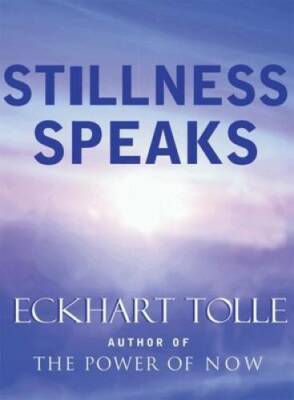 Stillness Speaks - Hardcover By Tolle, Eckhart - VERY GOOD