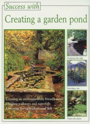 Creating a Garden Pond (The Success With Series) By Peter Stadle