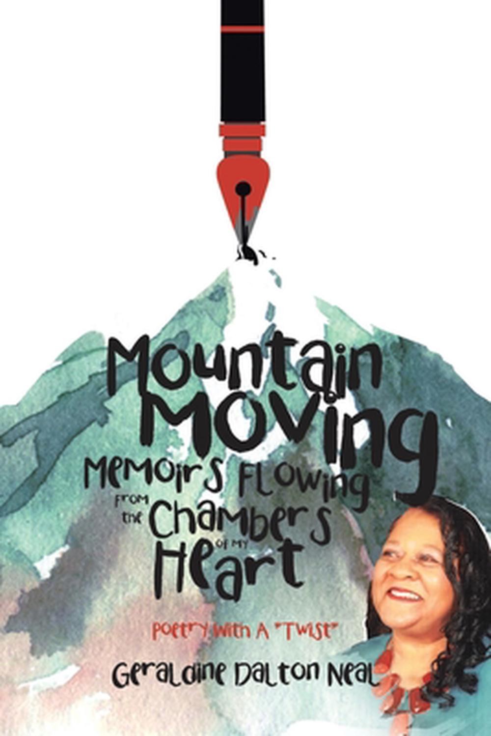 Mountain Moving Memoirs Flowing From the Chambers of My Heart: Poetry With A "Tw