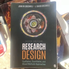 Research Design : Qualitative, Quantitative, and Mixed Methods Approaches by...