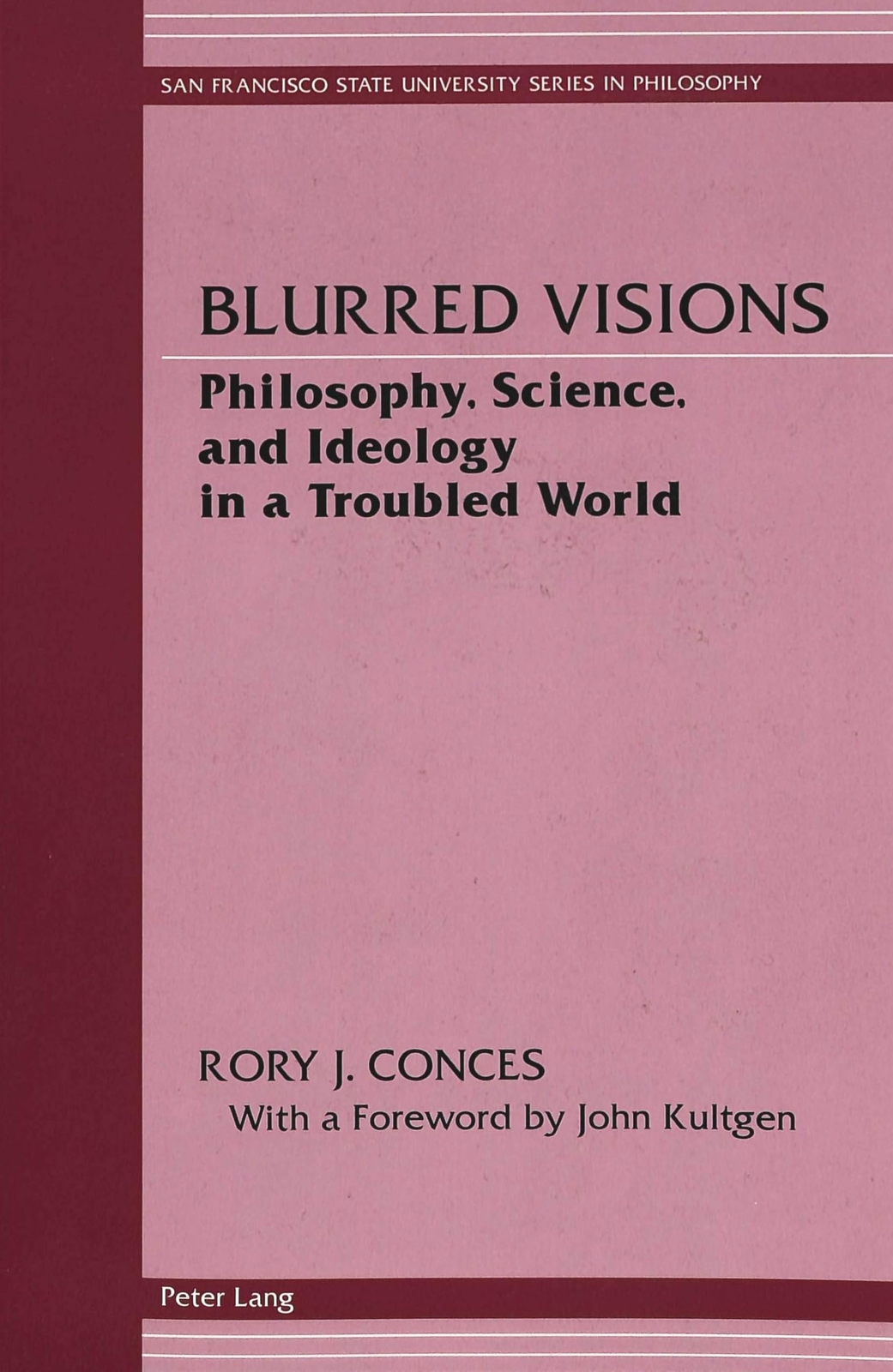 Blurred Visions: Philosophy, Science, and Ideology in a Troubled