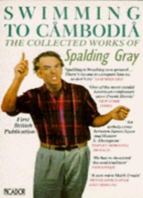 Swimming to Cambodia (Picador Books),Spalding Gray
