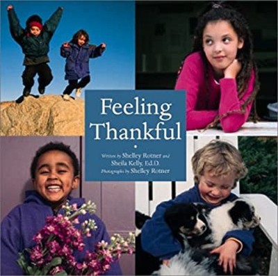 Feeling Thankful Library Binding Sheila M., Rotner, Shelley Kelly
