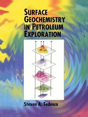 Surface Geochemistry in Petroleum Exploration by S.A. Tedesco - 9781461361428