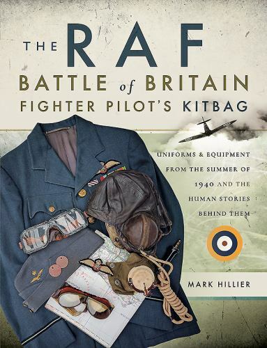 RAF Battle of Britain Fighter Pilot's Kitbag : Uniforms and Equipment from ...