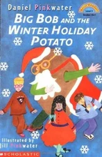 Big Bob And The Winter Holiday Potato - Paperback, by Pinkwater Daniel - Good