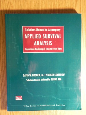 Solutions Manual to Accompany Applied Survival Analysis: Regression Modeling...