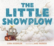 The Little Snowplow - Koehler, Lora|Parker, Jake - Good - See condition note...
