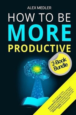 How to Be More Productive: 2-Book Bundle by Alex Medler (English) Paperback Book