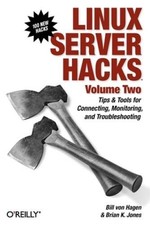 Linux Server Hacks, Volume Two: Tips Tools for Connecting, Monitoring, - GOOD