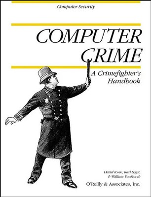 Computer Crime. A Crimefighter's Handbook