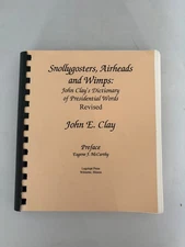 "Snollygosters, Airheads and Wimps: John Clay's Dictionary Presidential Words".