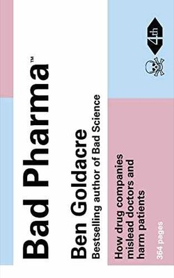 Bad Pharma: How Drug Companies - Paperback, by Ben Goldacre - Very Good c