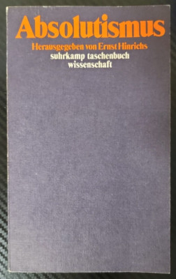 Absolutismus Herausgegeben von Ernst Hinrichs suhrkamp taschenbuch wissenschaft