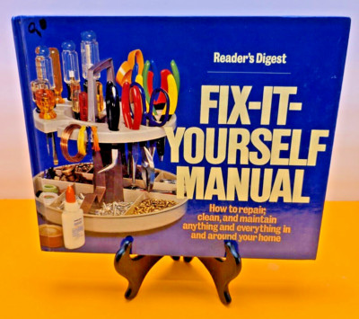 Fix-It-Yourself Manual : How to Repair, Clean and Maintain Anything and...