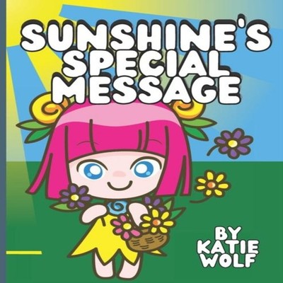 Sunshine's Special Message Children's Storybook About Nature Kati