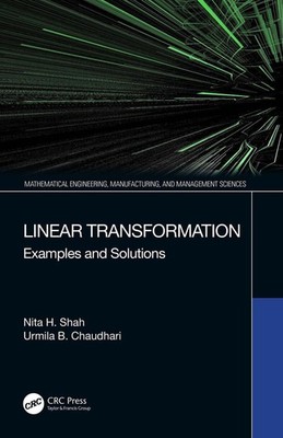 Linear Transformation: Examples and Solutions by Nita H. Shah Paperback Book