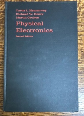 Physical Electronics Second Edition HC Wiley Hemenway Henry Caulton 1967 Physics