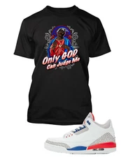 Only God Can Judge Me Graphic Sneaker Tee Shirt to Match J3 Shoe Big Tall Sm T