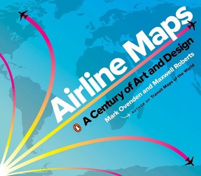 Airline Maps: A Century of Art and Design by Mark Ovenden (English) Paperback Bo
