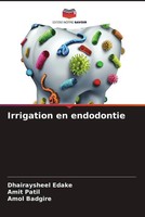 Dhairaysheel Edake (U. A.) | Irrigation En Endodontie | Taschenbuch (2022)