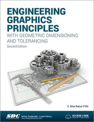 Engineering Graphics Principles with Geometric Dimensioning and Tolerancing by E