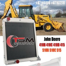 NEW Radiator For John Deere 410B 410C 410D 415 510B 510C 515 #AT146006 #AT167270