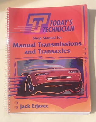 Today's Technician: Manual Transmissions and Transaxles by Jack Erjavec