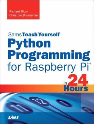 Python Programming for Raspberry Pi by Richard Blum & Christine Bresnahan