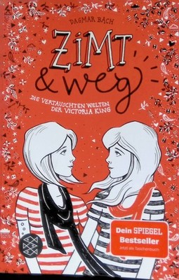 Zimt & weg : die vertauschten Welten der Victoria King. Bach, Dagmar und Inka (I