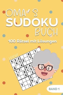 Oma's Sudoku Buch -100 Rtsel mit Lsungen - Band 1 - Leicht: Grossdruck Sudoku R?