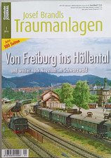 Josef Brandls Traumanlagen - Von Freiburg ins Höllental  - EJ 1/2016 - neuwertig