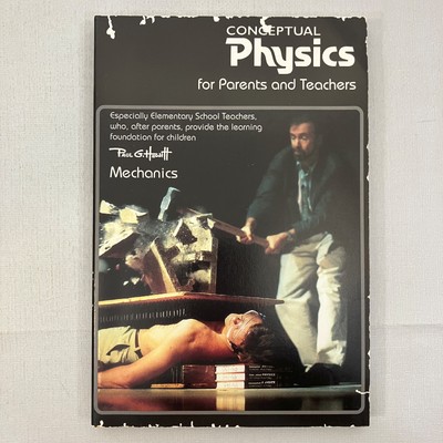 Conceptual Physics for Parents and Teachers Mechanics Paul G Hewitt 1998 TPB