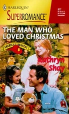 The Man Who Loved Christmas: America's Bravest (Harlequin Superromance No. 8...