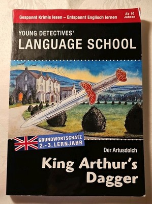  King Arthur's Dagger -  Englisch Lernen mit Krimis - Language School 2./3. Jahr