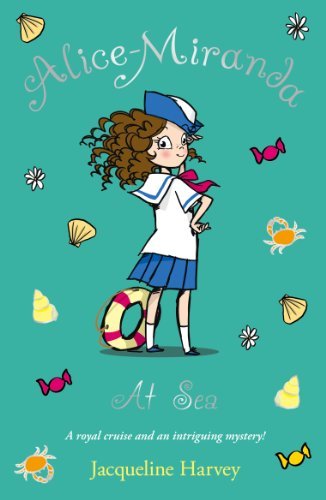 Alice-Miranda at Sea: Book 4 By Jacqueline Harvey