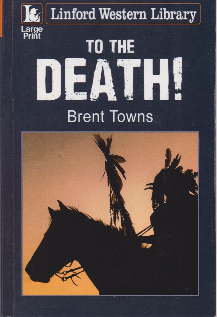 To The Death! - Brent Towns - Ulverscroft - Acceptable - Paperback