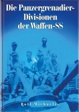 Michaelis Die Panzergrenadier-Divisionen der Waffen-SS 2. WK Einsatzgeschichte
